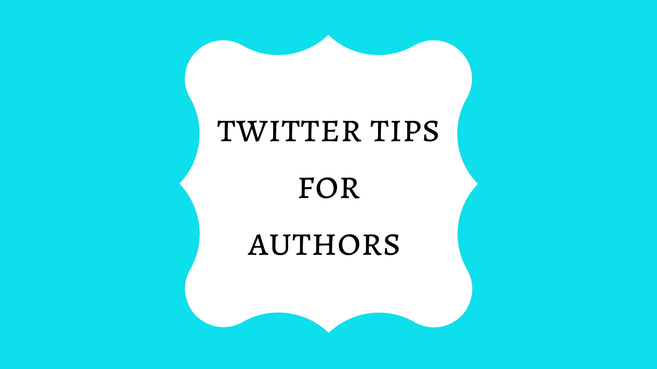 Twitter Tips for Authors