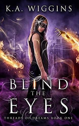 Blind the Eyes by KA Wiggins
